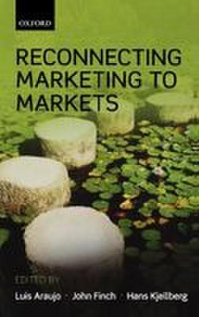 Reconnecting Marketing to Markets