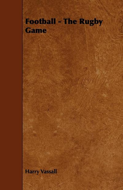 Football - The Rugby Game