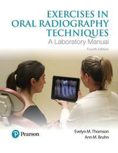 Exercises in Oral Radiography Techniques: A Laboratory Manual for Essentials of Dental Radiography