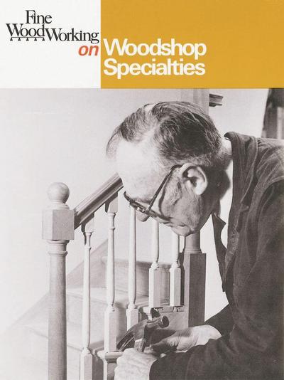 Fine Woodworking on Woodshop Specialties