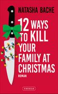 12 Ways To Kill Your Family At Christmas