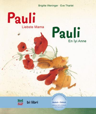Pauli - Liebste Mama (Deutsch-Türkisch): Zweisprachiges Kinderbuch mit MP3-Hörbuch zum Herunterladen