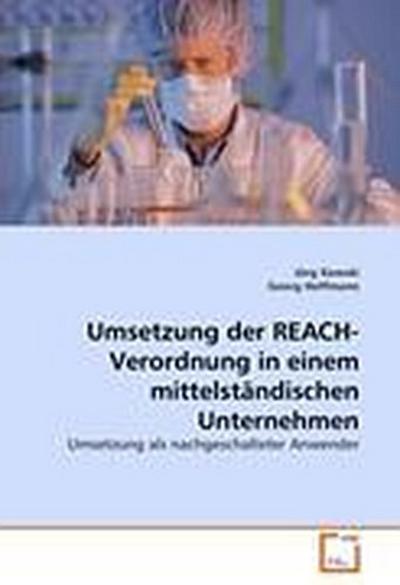 Umsetzung der REACH-Verordnung in einem mittelständischen Unternehmen