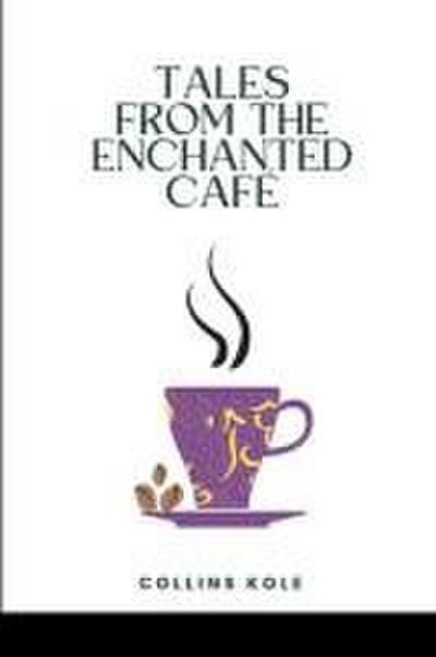 Tales from the Enchanted Café