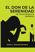 El don de la serenidad de un alcohólico anónimo