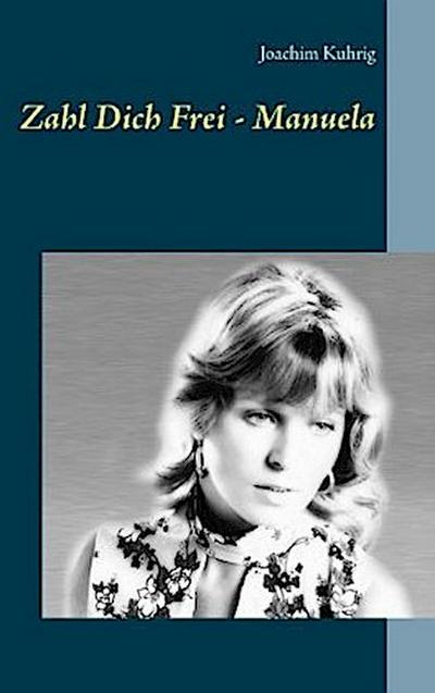 Zahl Dich frei - Manuela