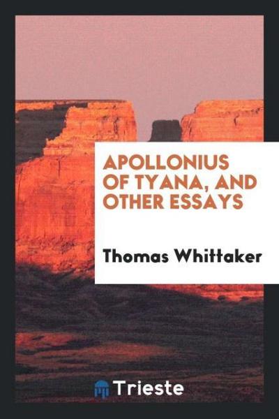 Apollonius of Tyana, and other essays