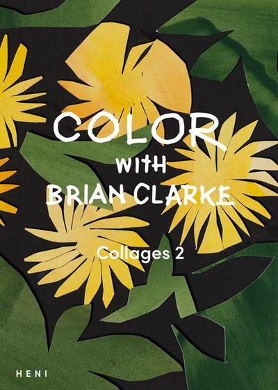 Color with Brian Clarke: Collages 2