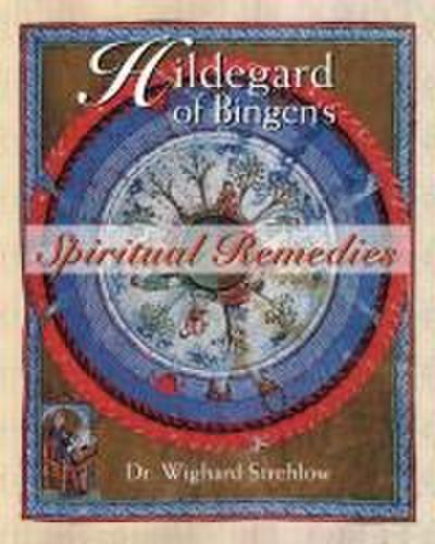 Hildegard of Bingen’s Spiritual Remedies