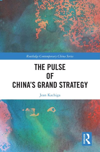 The Pulse of China’s Grand Strategy