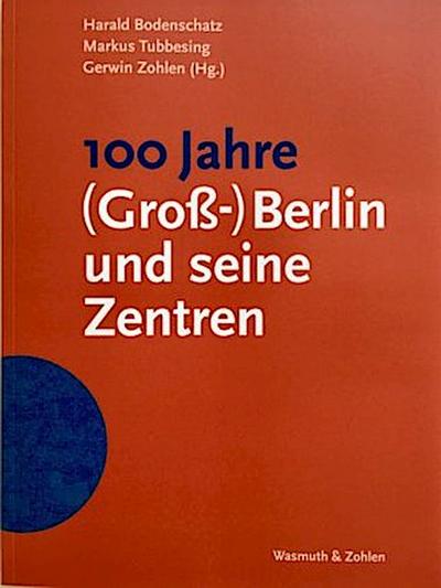 100 Jahre (Groß-)Berlin und seine Zentren