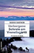 Verborgene Schreie am Vrenelisgärtli von Saskia Gauthier | Ebook