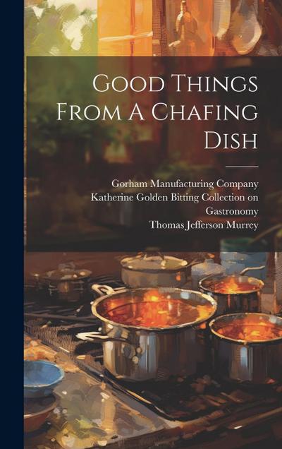 Good Things From A Chafing Dish