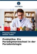 Probiotika: Ein Paradigmenwechsel in der Parodonto