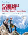 Atlante delle vie ferrate Alto Adige - Dolomiti - Lago di Garda