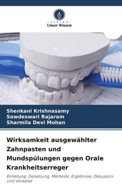Wirksamkeit ausgewählter Zahnpasten und Mundspülungen gegen Orale Krankheitserreger