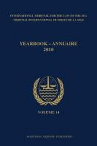 Yearbook International Tribunal for the Law of the Sea / Annuaire Tribunal International Du Droit de la Mer, Volume 14 (2010)