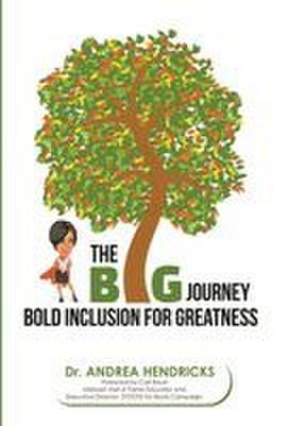 The BIG Journey: Bold Inclusion for Greatness