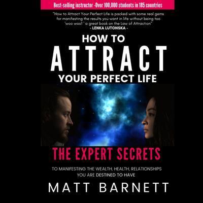 How to Attract Your Perfect Life