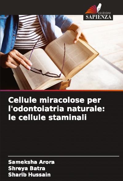 Cellule miracolose per l’odontoiatria naturale: le cellule staminali