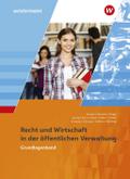 Ausbildung in der öffentlichen Verwaltung: Recht und Wirtschaft / Rechnungswesen / Recht und Wirtschaft: Grundlagenband