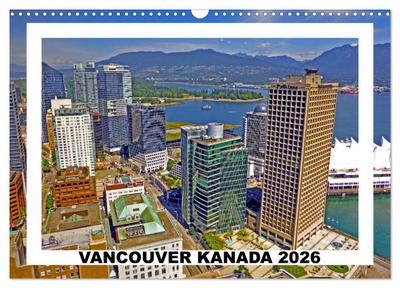 Vancouver Kanada 2026 (Wandkalender 2026 DIN A3 quer), CALVENDO Monatskalender