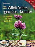 Noch mehr Wildfrüchte,-gemüse,-kräuter