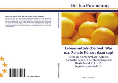 Lebensmittelsicherheit. Was u.a. Renate Künast dazu sagt
