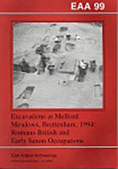 Mudd, A: Excavations at Melford Meadows, Brettenham, 1994