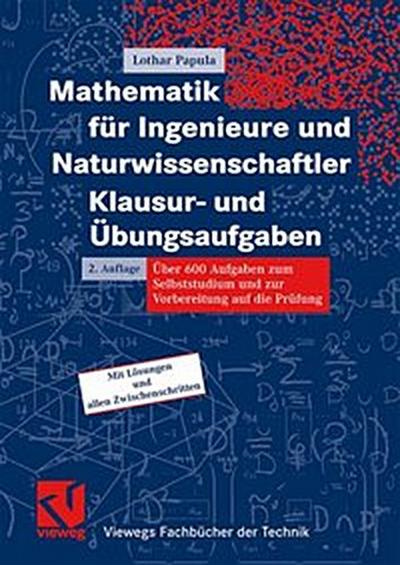 Mathematik für Ingenieure und Naturwissenschaftler - Klausur- und Übungsaufgaben