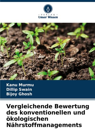 Vergleichende Bewertung des konventionellen und ökologischen Nährstoffmanagements