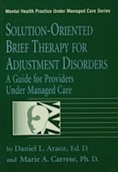 Solution-Oriented Brief Therapy For Adjustment Disorders: A Guide