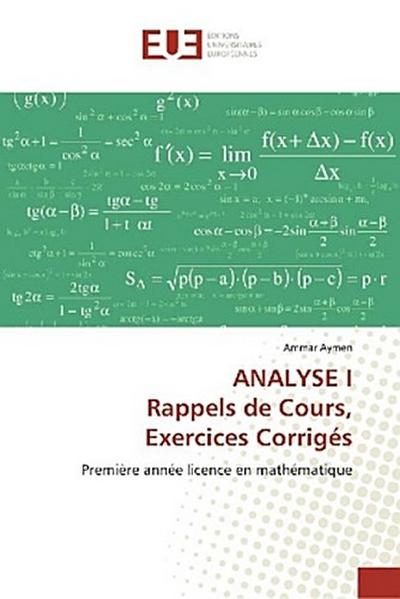 ANALYSE I Rappels de Cours, Exercices Corrigés