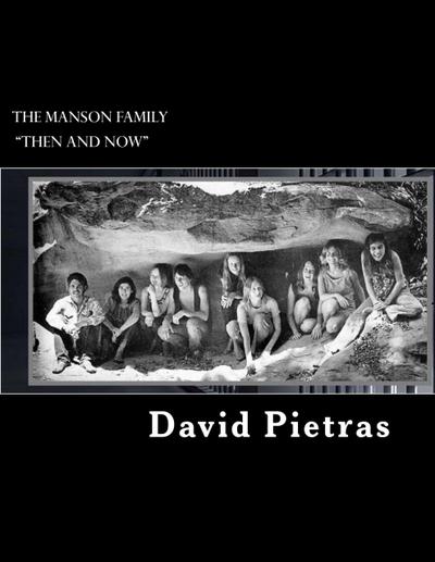 The Manson Family  "Then and Now"