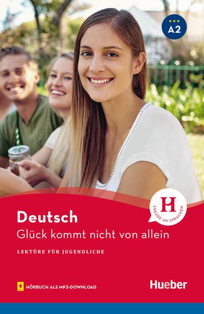 Glück kommt nicht von allein: Deutsch / Lektüre mit Audios online (Lektüre für Jugendliche)