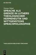 Sprache als Grenze in Luthers theologischer Hermen