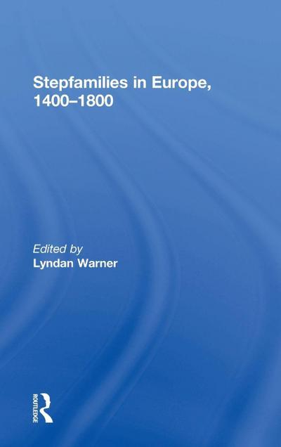 Stepfamilies in Europe, 1400-1800
