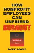 How Nonprofit Employees Can Unfriend Burnout