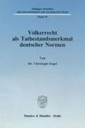 Völkerrecht als Tatbestandsmerkmal deutscher Normen.