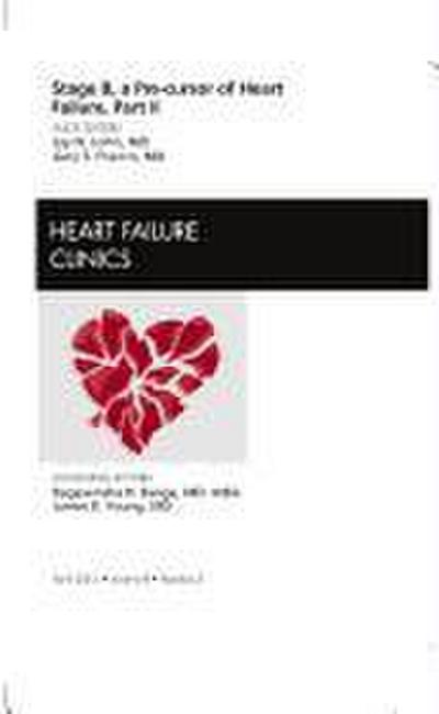 Stage B, a Pre-Cursor to Heart Failure, Part II, an Issue of Heart Failure Clinics
