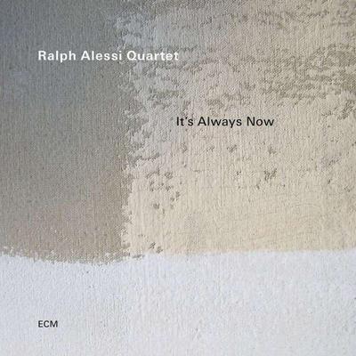 Ralph Alessi Quartet: It’s Always Now