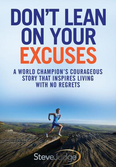 Don’t Lean On Your Excuses