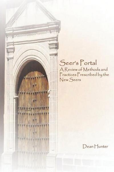Seer’s Portal: A Review of Methods and Practices Prescribed by the New Seers