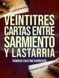 Veintitres cartas entre Sarmiento y Lastarria