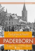 Aufgewachsen in Paderborn in den 40er & 50er J