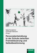Personalentwicklung in der Schule zwischen Fremdsteuerung und Selbstbestimmung