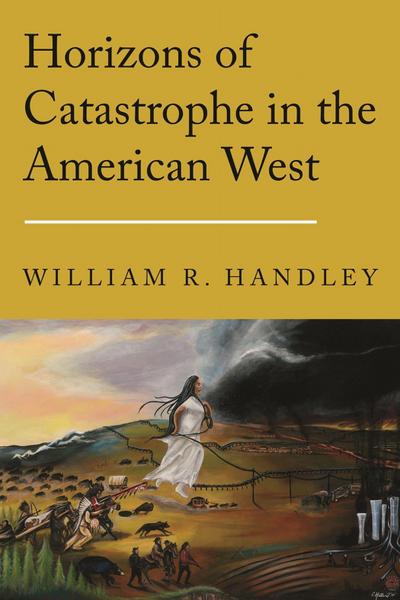 Horizons of Catastrophe in the American West