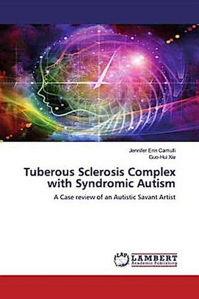 Tuberous Sclerosis Complex with Syndromic Autism