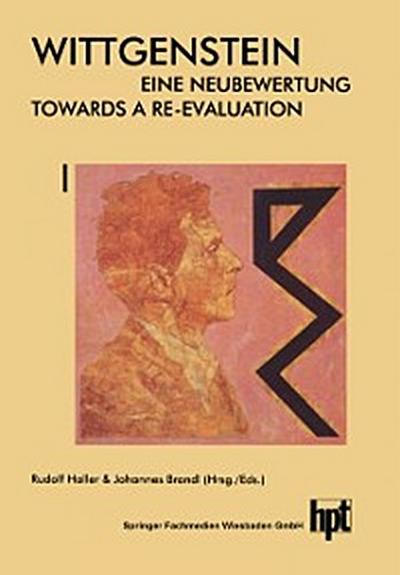 Wittgenstein — Eine Neubewertung / Wittgenstein — Towards a Re-Evaluation