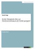 Ist die Olympische Idee zur Friedenserziehung in d